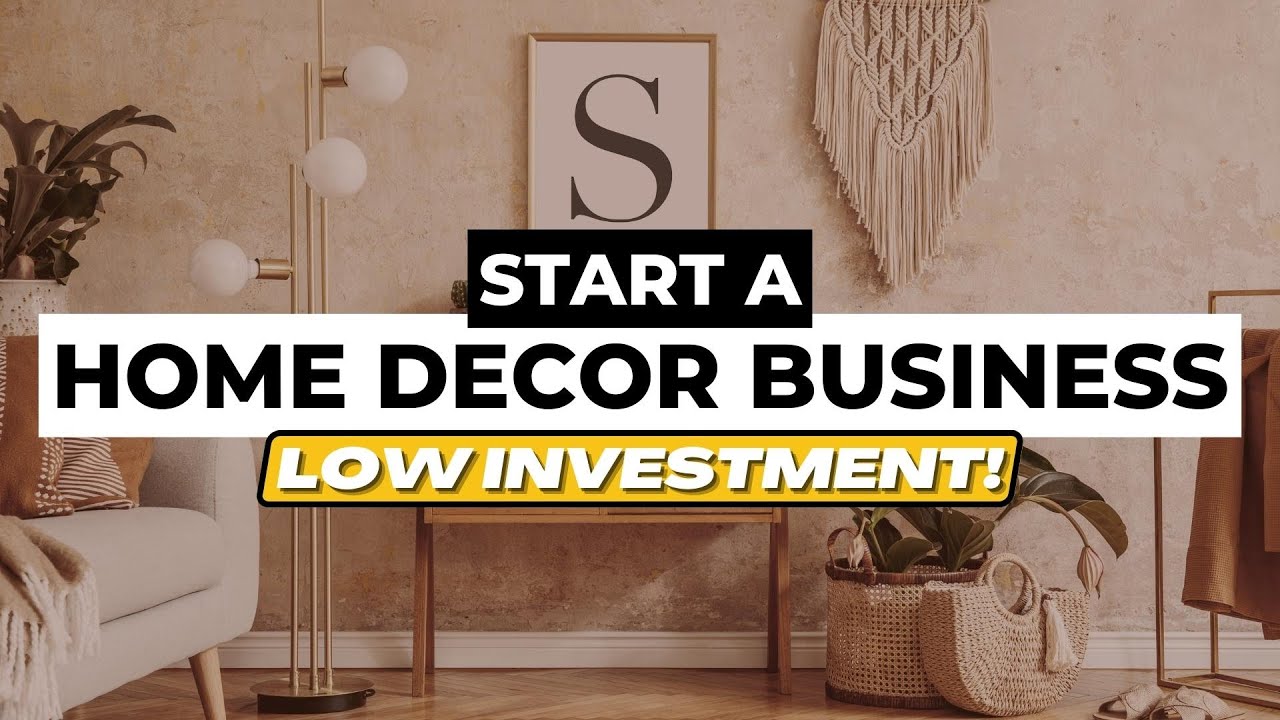 how to start a home decor business